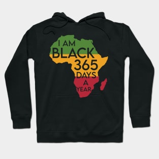 I'm Black 365 Days a Year, Black History Month, Black Lives Matter, African American History Hoodie